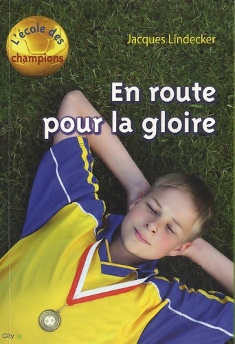 Livrenpoche : L'école des champions : En route pour la gloire - Jacques Lindecker - Livre