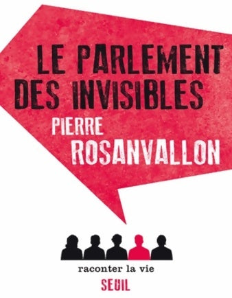 Livrenpoche : Le parlement des invisibles - Pierre Rosanvallon - Livre
