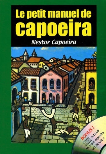 Le petit manuel de capoeira (1cd audio) - Nestor Capoeira - Livre