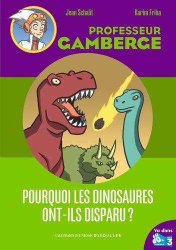 Livrenpoche : Professeur Gamberge : Pourquoi les dinosaures ont-ils disparu ? - jean Schalit - Livre
