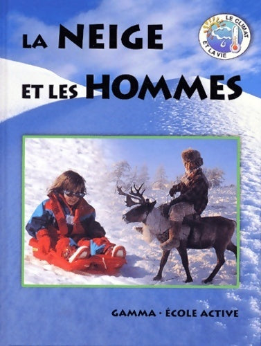 Livrenpoche : La neige et les hommes - Nikki Bundey - Livre