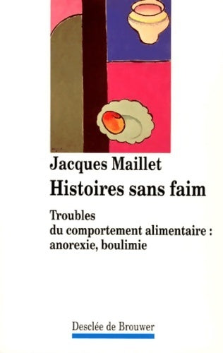 Livrenpoche : Histoires sans faim - Jacques Maillet - Livre