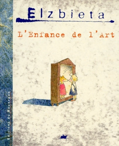 Livrenpoche : L'enfance de l'art - Elzbieta - Livre