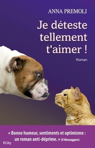 Je déteste tellement t'aimer ! - Anna Prémoli - Livre