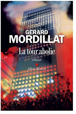 La tour abolie - Gérard Mordillat -  Albin Michel GF - Livre