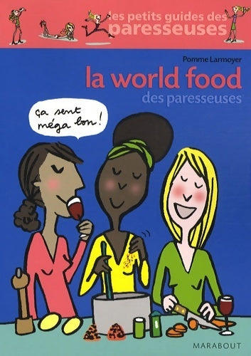 Livrenpoche : La world food des paresseuses - Pomme Larmoyer - Livre