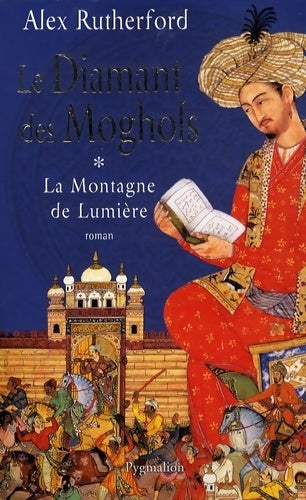 Livrenpoche : Le diamant des moghols Tome I : La montagne de lumière - Alex Rutherford - Livre