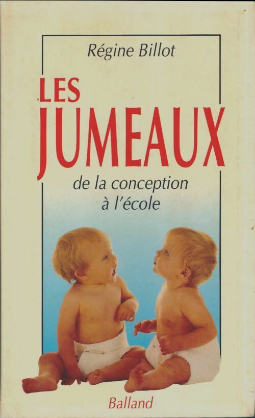Livrenpoche : Les jumeaux. De la conception à l'école - Régine Billot - Livre
