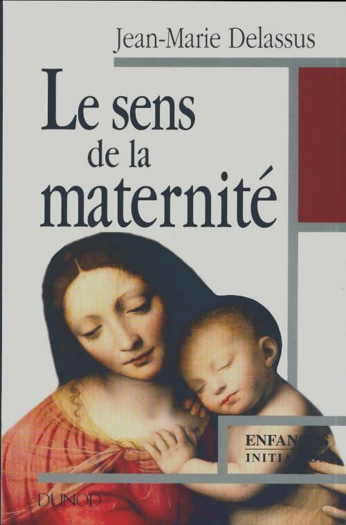 Livrenpoche : Le sens de la maternité - Jean-Marie Delassus - Livre