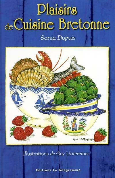 Livrenpoche : Plaisirs de la cuisine bretonne - Sonia Dupuis - Livre
