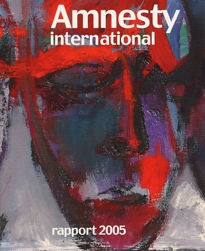 Livrenpoche : Amnesty international. Rapport 2005 - Amnesty International - Livre