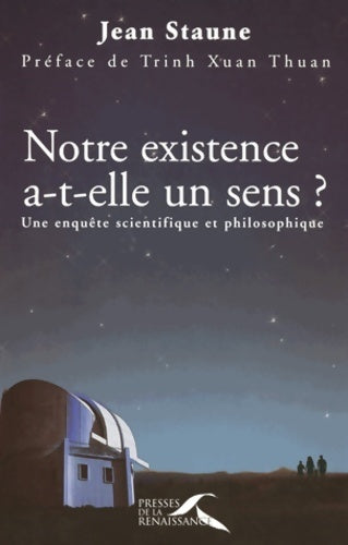Notre existence a-t-elle un sens ? - Jean Staune - Livre