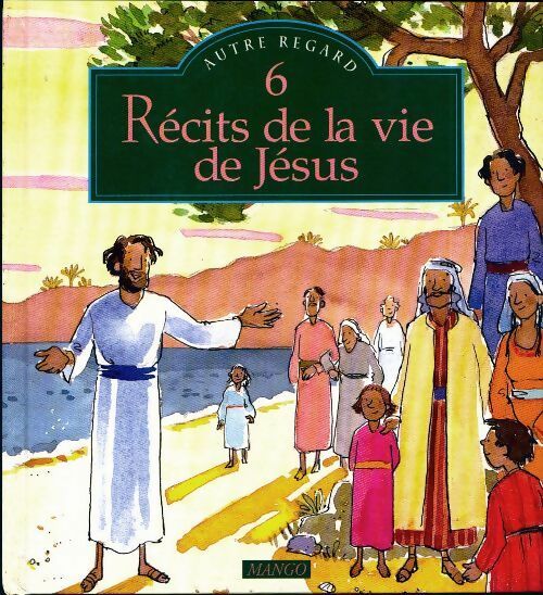 Livrenpoche : 6 récits de la vie de Jésus - Collectif - Livre