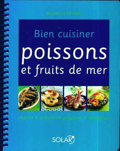 Livrenpoche : Bien cuisiner poissons et fruits de mer - Jacques Le Divellec - Livre