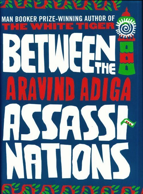 Livrenpoche : Between the assassinations - Aravind Adiga - Livre