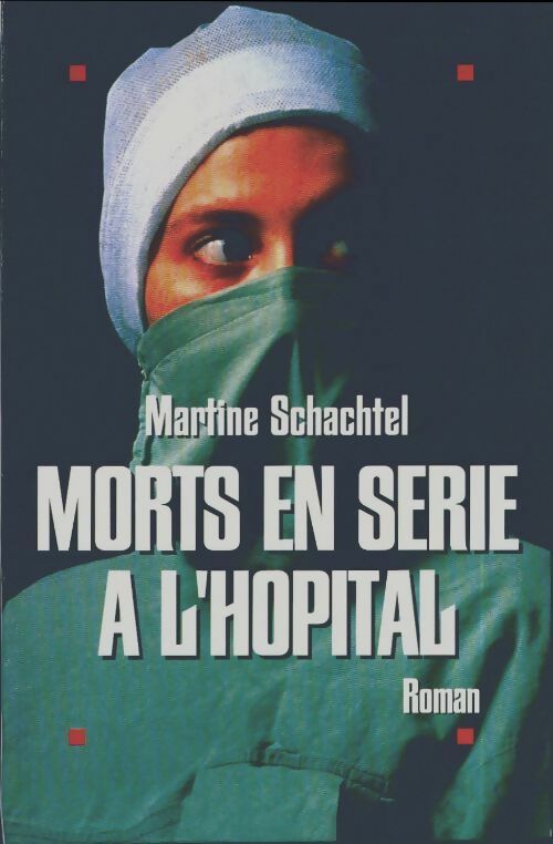Livrenpoche : Morts en série à l'hôpital - Martine Schachtel - Livre