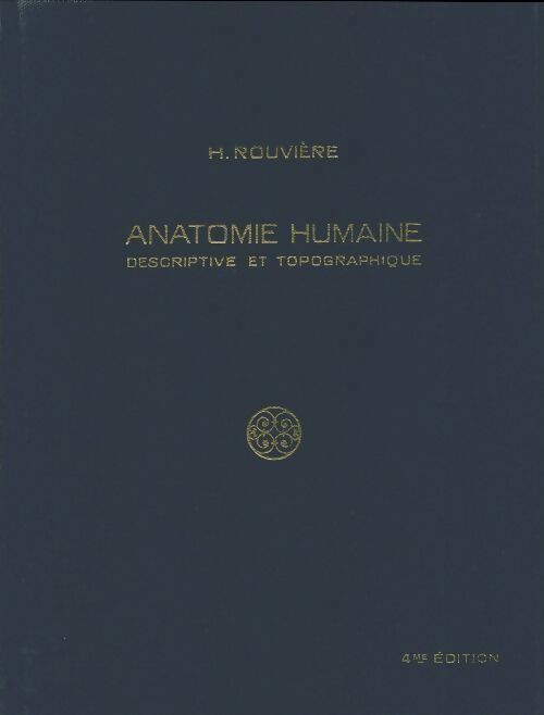 Livrenpoche : Anatomie humaine Tome I - H. Rouvière - Livre