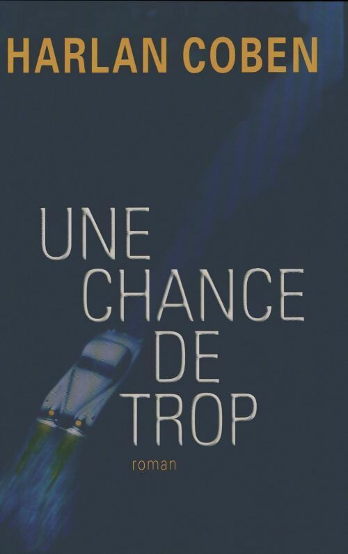 Livrenpoche : Une chance de trop - Harlan Coben - Livre