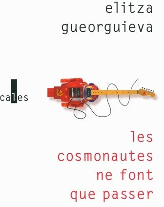 Livrenpoche : Les cosmonautes ne font que passer - Elitza Gueorguieva - Livre