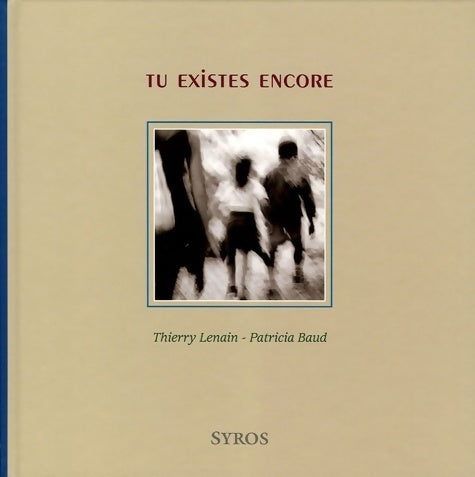 Livrenpoche : Tu existes encore - Thierry Lenain - Livre