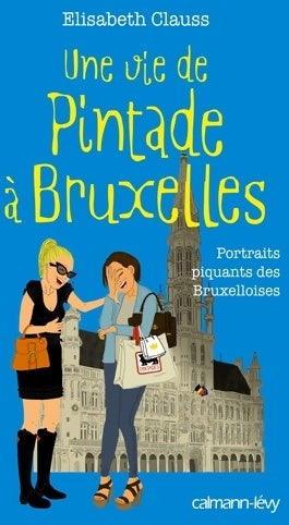 Livrenpoche : Une vie de pintade à Bruxelles - Elisabeth Clauss - Livre