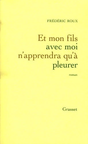 Livrenpoche : Et mon fils avec moi n'apprendra qu'à pleurer - Frédéric Roux - Livre