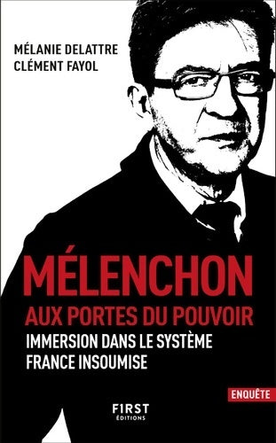 Livrenpoche : Mélenchon. Aux portes du pouvoir - Clément Fayol - Livre