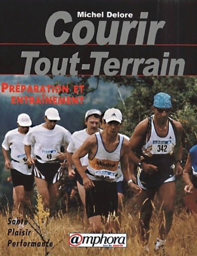 Livrenpoche : Courir tout-terrain. Préparation et entraînement - Michel Delore - Livre