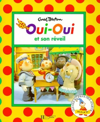 Livrenpoche : Oui-oui et son réveil - Enid Blyton - Livre