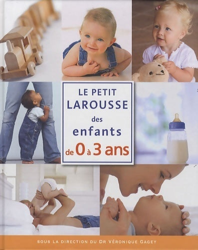 Livrenpoche : Le petit Larousse des enfants de 0 à 3 ans - Collectif - Livre