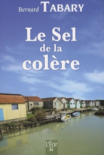 Livrenpoche : Le Sel de la colère  - Bernard Tabary - Livre