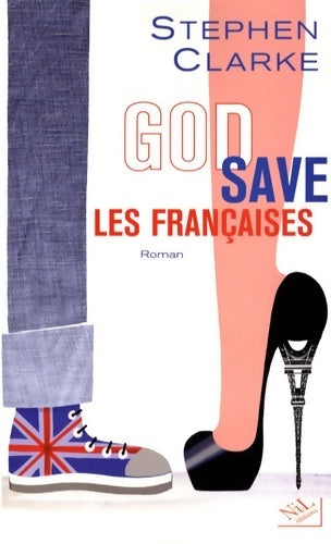 Livrenpoche : God save les françaises - Stephen Clarke - Livre
