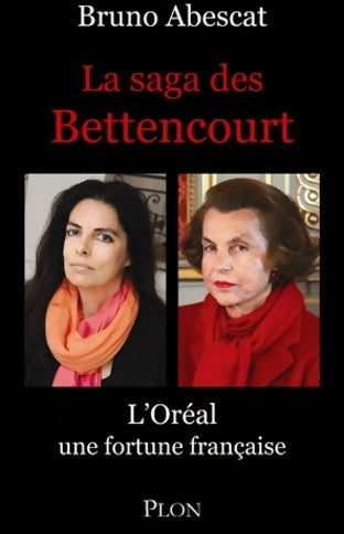 Livrenpoche : La saga des Bettencourt  - Bruno Abescat - Livre