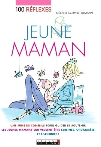 Livrenpoche : 100 réflexes jeune maman - Mélanie Schmidt-Ulmann - Livre