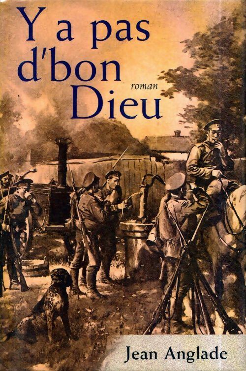 Livrenpoche : Y'a pas d'bon Dieu - Jean Anglade - Livre