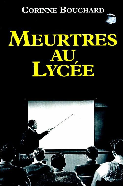 Livrenpoche : Meurtres au lycée - Corinne Bouchard - Livre