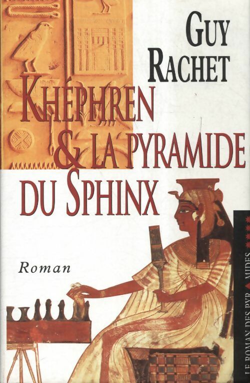 Livrenpoche : Le roman des pyramides Tome IV : Khéphren et la pyramide du Sphinx  - Guy Rachet - Livre