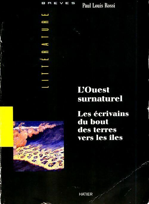 Livrenpoche : L'ouest surnaturel. Les écrivains du bout des terres vers les îles - Paul-Louis Rossi - Livre