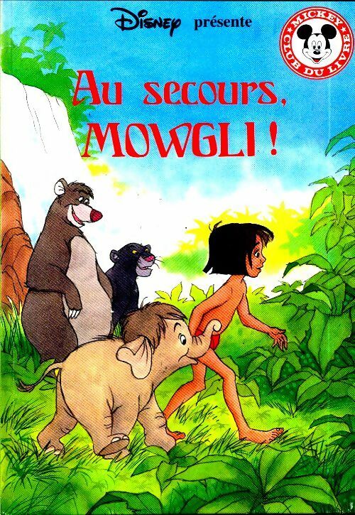 Au secours Mowgli !  - Walt Disney -  Club du livre Mickey - Livre