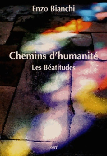 Livrenpoche : Chemins d'humanité. Les béatitudes - Enzo Bianchi - Livre