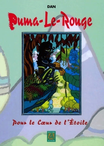 Livrenpoche : Puma-le-rouge : Pour le coeur de l'étoile - Dan Laniepce - Livre