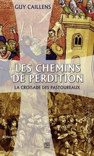 Livrenpoche : Les chemins de perdition. La croisade des Pastouraux - Guy Caillens - Livre