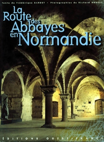 Livrenpoche : La route des abbayes en Normandie - Frédérique Barbut - Livre