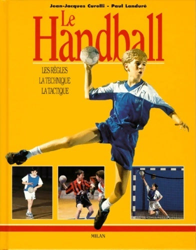 Le hand-ball - Jean-Jacques Curelli -  Milan poche - Livre