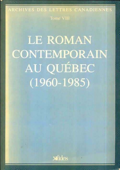Livrenpoche : Le roman contemporain au Québec 1960-1985 - Paul Allard - Livre