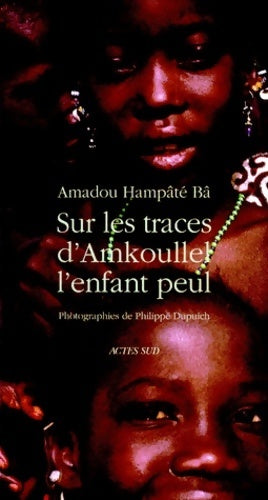 Livrenpoche : Sur les traces d'Amkoullel, l'enfant peul - Amadou Hampaté Bâ - Livre