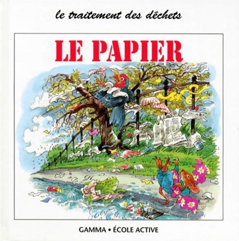 Livrenpoche : Le papier. Le traitement des déchets - Veronica Bonar - Livre