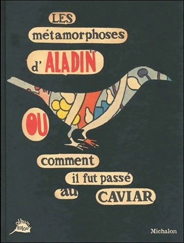 Livrenpoche : Les métamorphoses d'Aladin ou comment il fut passé au caviar - Héliane Bernard - Livre
