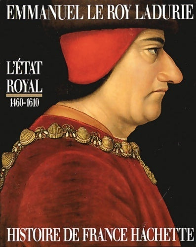 Livrenpoche : L'Etat royal (1460-1610) - Emmanuel Le Roy Ladurie - Livre