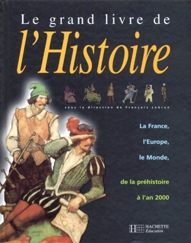 Livrenpoche : Le grand livre de l'histoire - François Lebrun - Livre